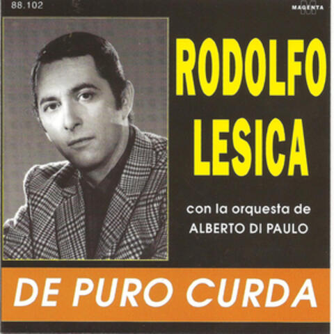 Rodolfo Lesica - De puro curda