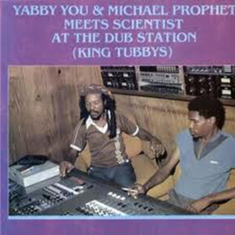 Yabby You Prophet Meet The Scientist at The Dub Station