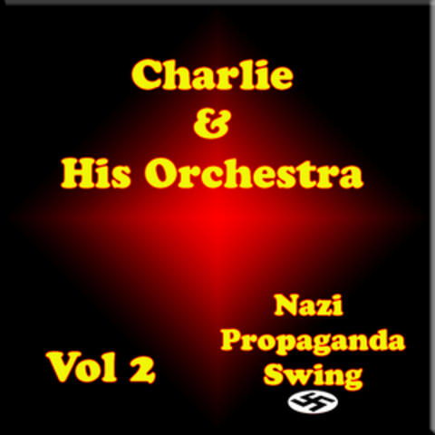 Charlie and his Orchestra  (Nazi  Properganda) Vol 2