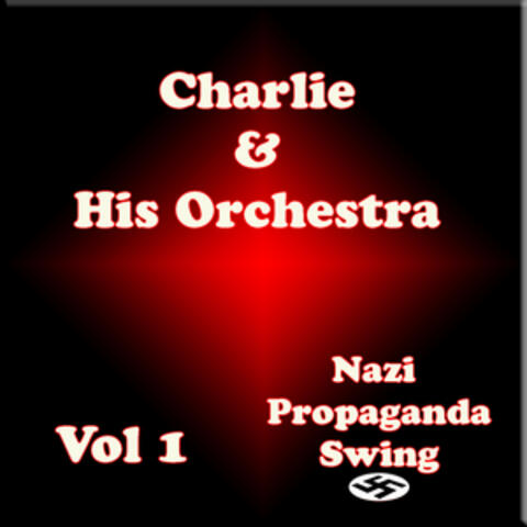 Charlie and his Orchestra (Nazi Properganda) Vol 1