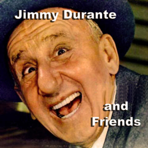 Jimmy Durante And Friends