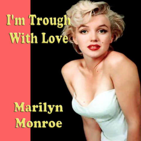 I'm Trough With Love