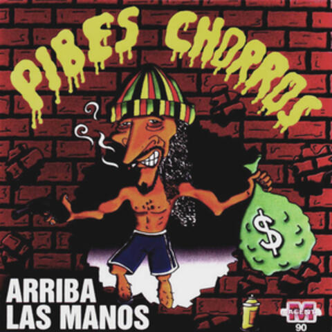 Pibes Chorros - Arriba las manos