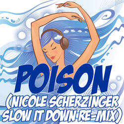 Poison (Nicole Scherzinger Slow It Down Re-Mix Tribute)
