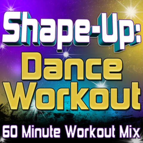 Shape-Up: Dance Workout (60 Minute Workout Mix)