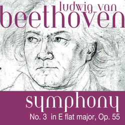 Symphony No. 3  in E flat major, Op. 55 „Eroica“, Allegro con brio