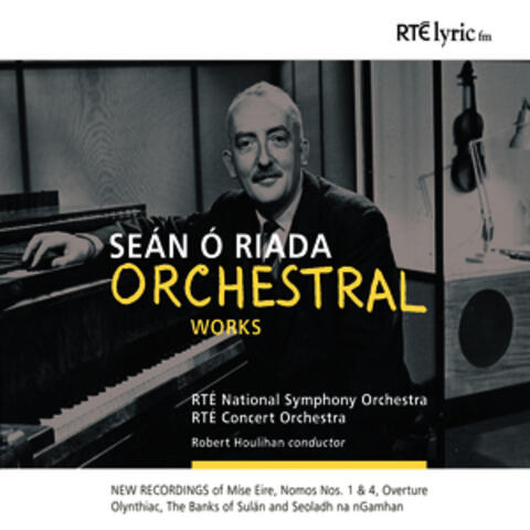 Ó Riada: Orchestral Works