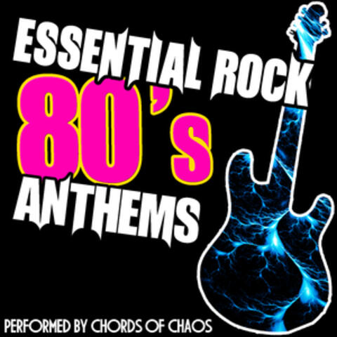 Essential Rock: 80's Anthems