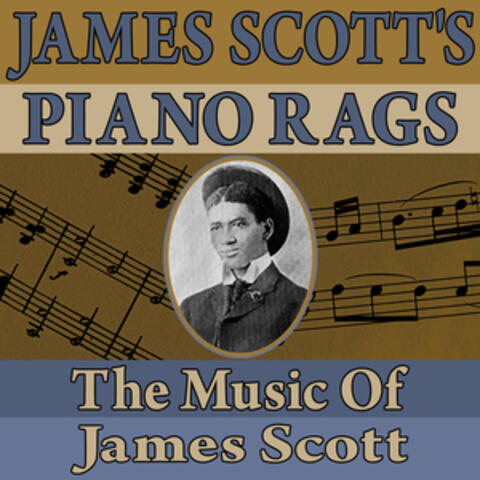 James Scott's Piano Rags (The Music of James Scott)