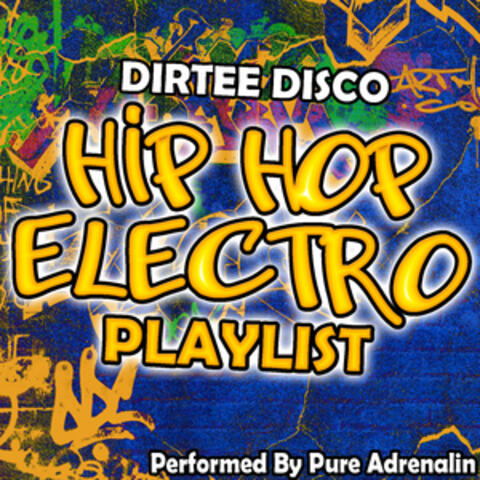 Dirtee Disco: Hip Hop Electro Playlist