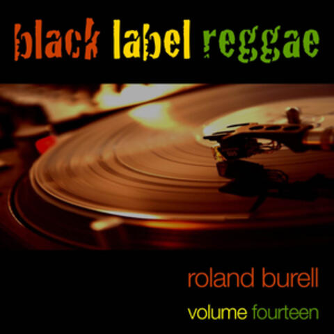 Black Label Reggae-Roland Burrell-Vol. 14