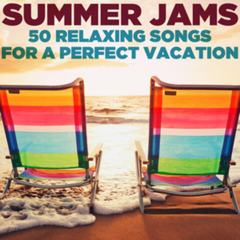 Summer Jams: 50 Relaxing Songs for a Perfect Vacation