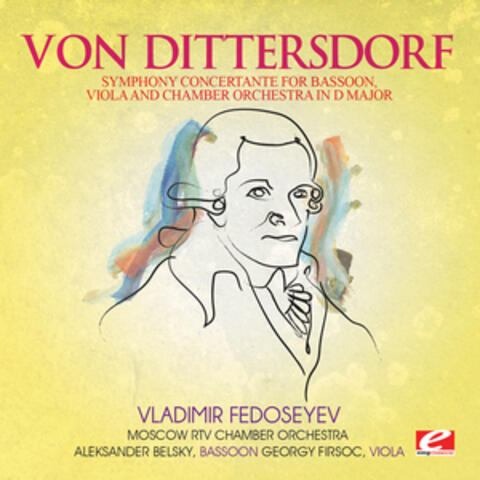 Dittersdorf: Symphony Concertante for Bassoon, Viola and Chamber Orchestra in D Major (Digitally Remastered)
