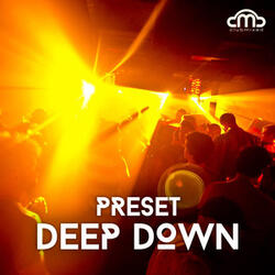 Deep Down (Mixed by Preset) [Continuous DJ Mix]