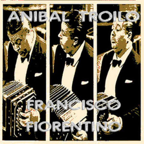 Anibal Troilo con Francisco Fiorentino (Del tiempo guapo)