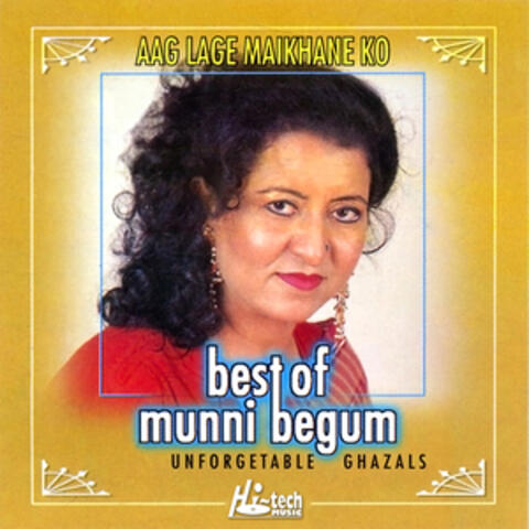 Best of Munni Begum (Aag Lage Maikhane Ko)