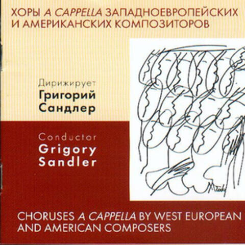 Choruses A CAPPELLA by west European and American Composers