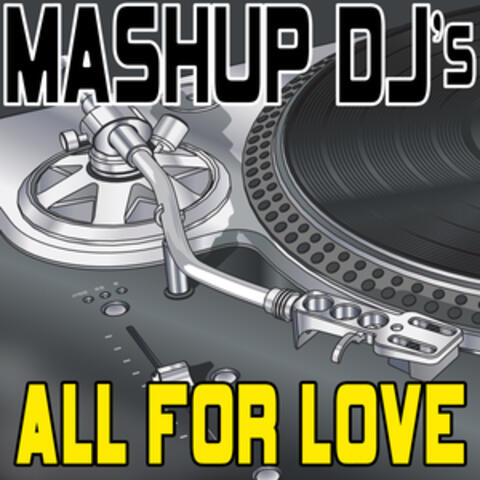 All For Love (Remix Tools For Mash-Ups)