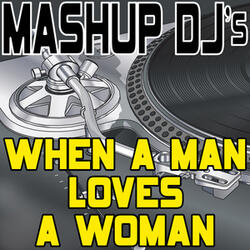 When A Man Loves A Woman (Original Radio Mix) [Re-Mix Tool]