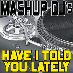 Have I Told You Lately (Acapella Mix) [Re-Mix Tool]