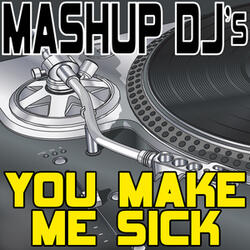 You Make Me Sick (Original Radio Mix) [Re-Mix Tool]
