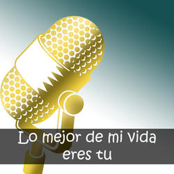 Lo mejor de mi vida eres tu