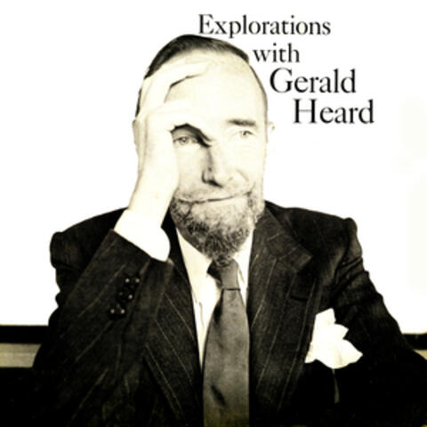 Explorations With Gerald Heard