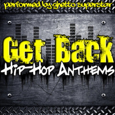 Get Back: Hip-Hop Anthems