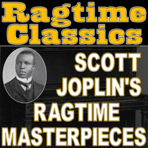 Ragtime Classics (Scott Joplin's Ragtime Masterpieces)