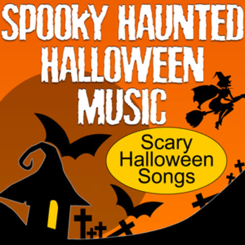 Spooky Haunted Halloween Music (Scary Halloween Songs)