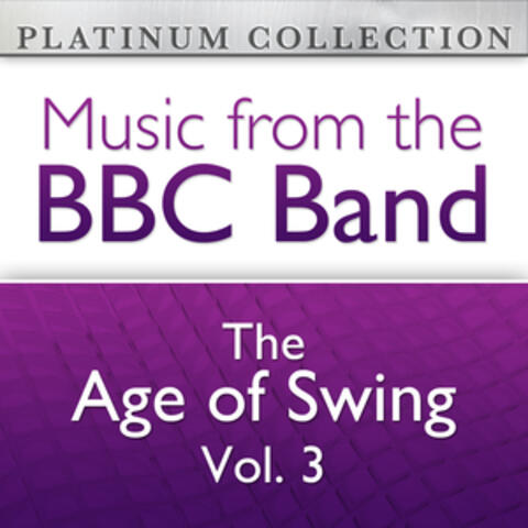 The BBC Band: The Age of Swing Vol. 3