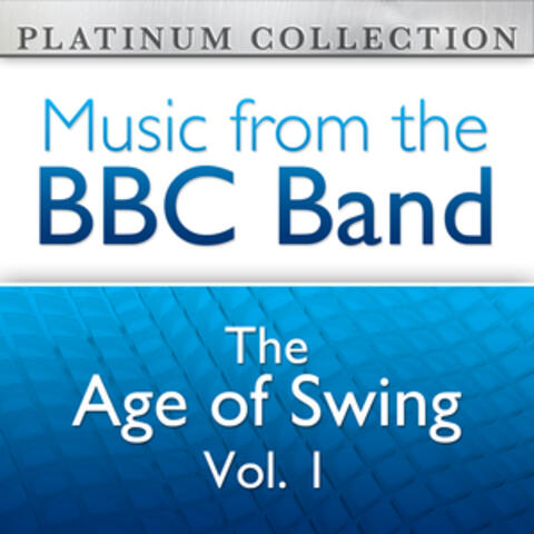The BBC Band: The Age of Swing Vol. 1