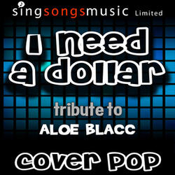 I Need a Dollar (Tribute to Aloe Blacc)