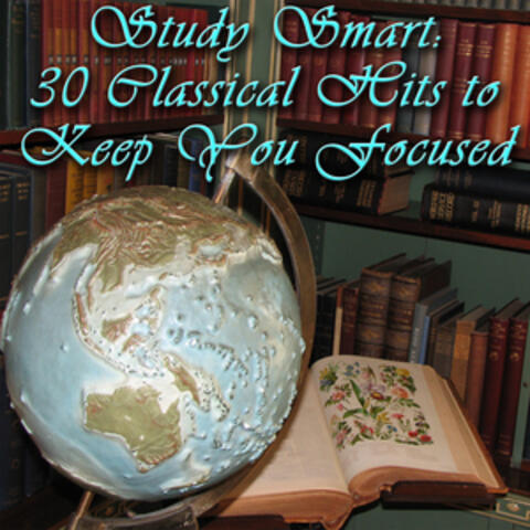 Study Smart: 30 Classical Hits to Keep You Focused