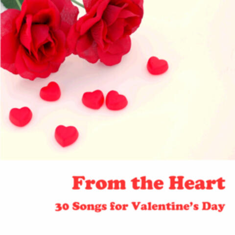 From the Heart: 30 Valentine's Day Songs