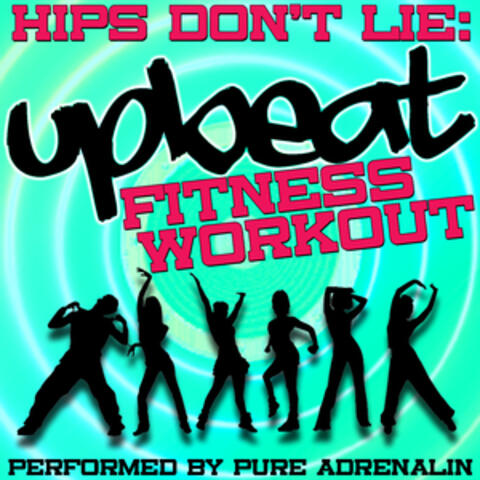 Hips Don't Lie: Upbeat Fitness Workout