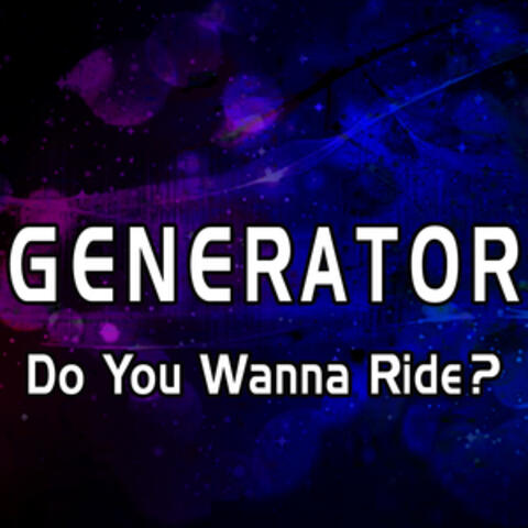 Do You Wanna Ride?