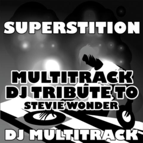 Superstition (Multitrack DJ Tribute to Stevie Wonder)