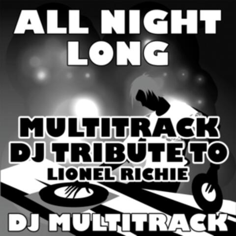 All Night Long (Multitrack DJ Tribute to Lionel Richie)