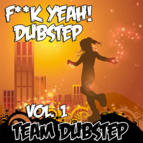 Fuck Yeah! Dubstep, Vol. 1
