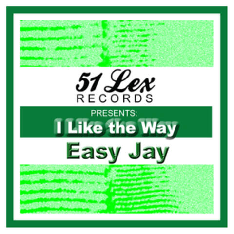 51 Lex Presents I Like the Way