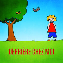Derrière chez moi (Devinez ce qu'il y a)