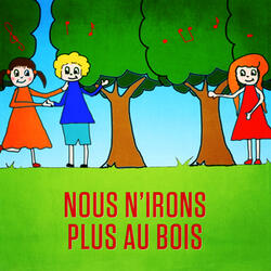 Nous n'irons plus au bois