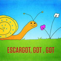 Escargot, got, got