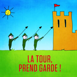 La Tour, prends garde!