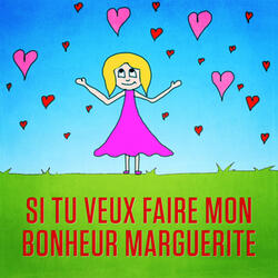 Si tu veux faire mon bonheur, Marguerite