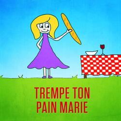 Trempe ton pain, Marie