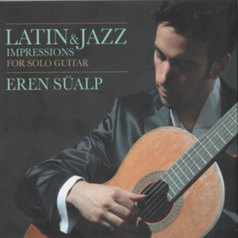 Latin & Jazz Impressions for Solo Guitar