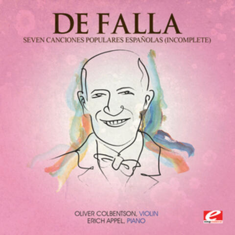 De Falla: Seven Canciones Populares Españolas (Incomplete) [Digitally Remastered]
