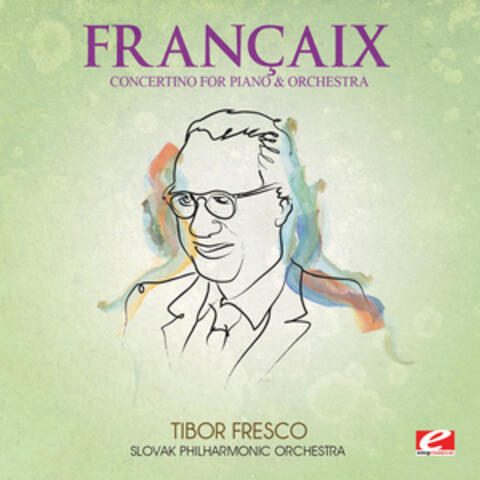 Françaix: Concertino for Piano and Orchestra (Digitally Remastered)
